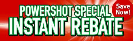 Poweshot Instant Rebates